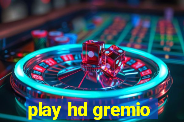 play hd gremio